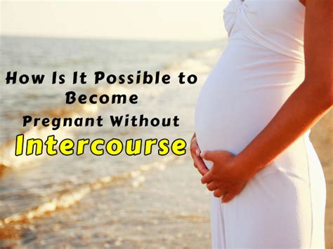 Pregnancies Without Sex Are Rare But Possible: Here Is Why .
